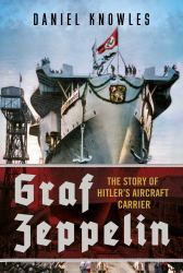 Graf Zeppelin : The Story of Hitler's Aircraft Carrier