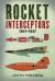 Rocket Interceptors 1941-1947