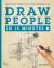 Draw People in 15 Minutes : Amaze Your Friends with Your Drawing Skills