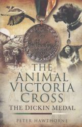 The Animal Victoria Cross : The Dickin Medal