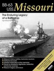 USS Missouri : The Enduring Legacy of a Battleship