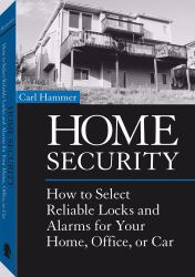 Home Security : How to Select Reliable Locks and Alarms for Your Home, Office, or Car