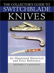 Collector's Guide to Switchblade Knives : An Illustrated Historical and Price Reference