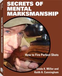 Secrets of Mental Marksmanship : How to Fire Perfect Shots