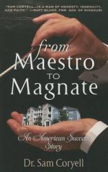 From Maestro to Magnate : An American Success Story