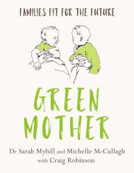 Green Mother : Families Fit for the Future