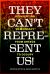 They Can't Represent Us! : Reinventing Democracy from Greece to Occupy