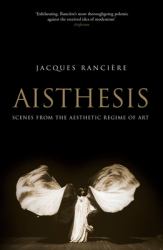 Aisthesis : Scenes from the Aesthetic Regime of Art