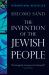 Invention of the Jewish People Invention of the Jewish People