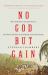 No God but Gain : The Untold Story of Cuban Slavery, the Monroe Doctrine, and the Making of the United States