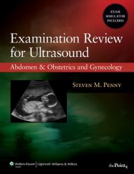 Examination Review for Ultrasound : Abdomen and Obstetrics and Gynecology