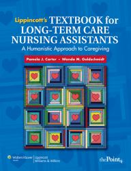 Textbook for Long-Term Care Nursing Assistants : A Humanistic Approach to Caregiving