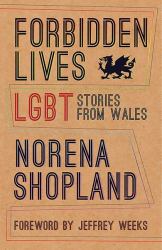 Forbidden Lives : LGBT Histories from Wales