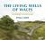 The Living Wells of Wales : New Photographs and Old Tales of Our Sacred Springs, Holy Wells and Spas