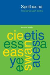 Spellbound : Untangling English Spelling