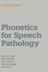 Phonetics for Speech Pathology : Third Edition