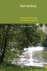 Semantics : A Cognitive Account of Linguistic Meaning