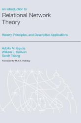 An Introduction to Relational Network Theory : History, Principles, and Descriptive Applications