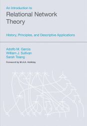 An Introduction to Relational Network Theory : History, Principles, and Descriptive Applications