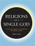 Religions of a Single God : A Critical Introduction to Monotheisms from Judaism to Baha'i