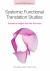 Systemic Functional Translation Studies : Theoretical Insights and New Directions
