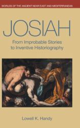 Josiah : From Improbable Stories to Inventive Historiography