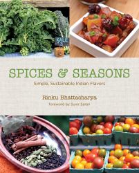 Spices and Seasons : Simple, Sustainable Indian Flavors