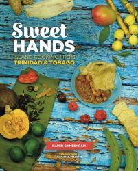 Sweet Hands : Island Cooking from Trinidad & Tobago