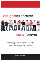 Daughters Forever, Sons Forever : Helping Parents Connect with Teens on Important Issues