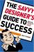 Savvy Designers Guide to Success