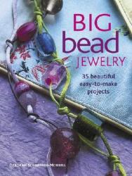 Big Bead Jewelry : 35 Beautiful Easy-to-Make Projects