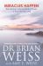 Miracles Happen : The Transformational Healing Power of Past Life Memories