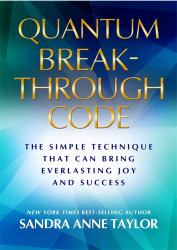 Quantum Break-Through Code : The Simple Technique That Can Bring Everlasting Joy and Success