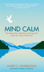 Mind Calm : The Modern-Day Meditation Technique That Gives You 'Peace with Mind'