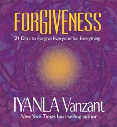 Forgiveness : 21 Days to Forgive Everyone for Everything