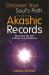 Discover Your Soul's Path Through the Akashic Records : Taking Your Life from Ordinary to ExtraOrdinary