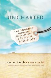 Uncharted : The Journey Through Uncertainty to Infinite Possibility