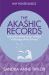 The Akashic Records : Unlock the Infinite Power, Wisdom and Energy of the Universe