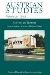 Austrian Studies 26 : Austria in Transit: Displacement and the Nation-State