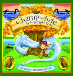 Champ and Me by the Maple Tree : A Vermont Tale