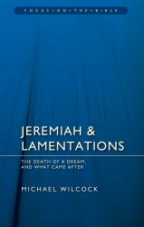 Jeremiah and Lamentations: the Death of a Dream and What Came After