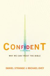 Confident : Why We Can Trust the Bible