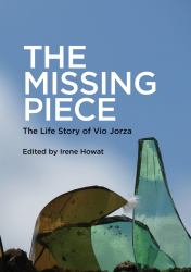 Missing Piece : The Life Story of Vio Jorza