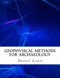 Geophysical Methods for Archaeology