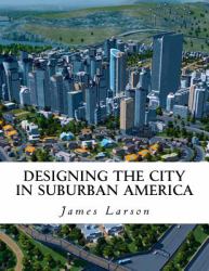 Designing the City in Suburban America