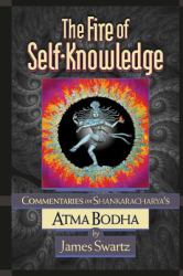 The Fire of Self Knowledge : Commentaries on Shankaracharya's Atma Bodha