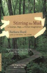 Stirring the Mud : On Swamps, Bogs, and Human Imagination