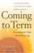 Coming to Term : Uncovering the Truth about Miscarriage