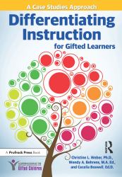 Differentiating Instruction for Gifted Learners : A Case Studies Approach