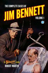 The Complete Cases of Jim Bennett : Volume 1
